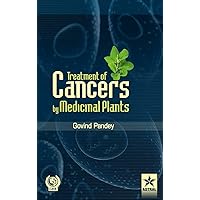 Treatment of Cancers by Medicinal Plants Treatment of Cancers by Medicinal Plants Hardcover