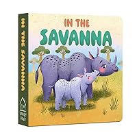 In the Savanna (My First Baby Animal) In the Savanna (My First Baby Animal) Board book