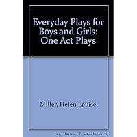 Everyday Plays for Boys and Girls : One Act Plays Everyday Plays for Boys and Girls : One Act Plays Library Binding Paperback