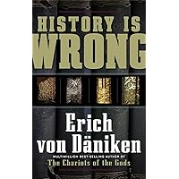 History Is Wrong (Erich von Daniken Library) History Is Wrong (Erich von Daniken Library) Paperback Kindle Audible Audiobook Audio CD