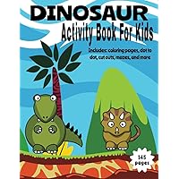 Dinosaur Activity Book for Kids, Includes coloring pages, dot to dot, cut outs, mazes, and more Dinosaur Activity Book for Kids, Includes coloring pages, dot to dot, cut outs, mazes, and more Paperback