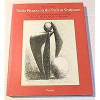 Pablo Picasso on the Path to Sculpture; The Paris and Dinard Sketchbooks of 1928 from the Marina Picasso collection Pablo Picasso on the Path to Sculpture; The Paris and Dinard Sketchbooks of 1928 from the Marina Picasso collection Hardcover