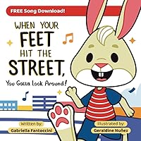 When Your Feet Hit the Street, You Gotta Look Around!: Includes MP3 Song Download!