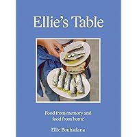 Ellie's Table: Food from memory and food from home Ellie's Table: Food from memory and food from home Hardcover Kindle