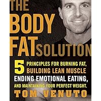 The Body Fat Solution: Five Priciples for Burning Fat, Building Lean Muscles, Ending Emotional Eating, and Maintaining Your Perfect Weight The Body Fat Solution: Five Priciples for Burning Fat, Building Lean Muscles, Ending Emotional Eating, and Maintaining Your Perfect Weight Hardcover Audible Audiobook Kindle Paperback MP3 CD