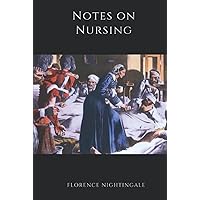 Notes on Nursing (Illustrated): What It is, and What it Is Not Notes on Nursing (Illustrated): What It is, and What it Is Not Hardcover Kindle Audible Audiobook Paperback Audio CD