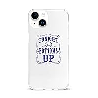 Tonight is Bottoms Up Phone Case Compatible with iPhone 15 Shockproof TPU Phone Shell Protective Slim Cover