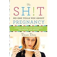 Sh!t No One Tells You About Pregnancy (Sh!t No One Tells You, 4) Sh!t No One Tells You About Pregnancy (Sh!t No One Tells You, 4) Paperback Audible Audiobook Kindle Audio CD