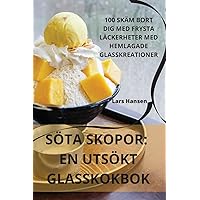 Söta Skopor: En Utsökt Glasskokbok (Swedish Edition)