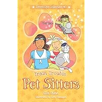 Train Trouble: Pet Sitters: Dress-Ups #1: A funny junior reader series (ages 5-8) with a sprinkle of magic (Pet Sitters: Dress-Ups!)