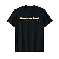 English Teacher Words Are Hard T-Shirt