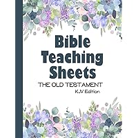 Bible Teaching Sheets - the Old Testament: KJV Edition - Book-by-Book Summaries, Key Verses, and Background Information Bible Teaching Sheets - the Old Testament: KJV Edition - Book-by-Book Summaries, Key Verses, and Background Information Paperback