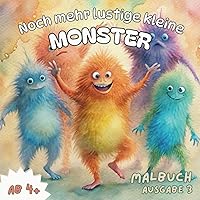 Noch mehr lustige kleine Monster - Band 3: Ein Malbuch für alle ab 4 Jahren (German Edition)