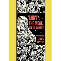 Taint The Meat...It's The Humanity! and Other Stories (The EC Comics Library) by Jack Davis (2013-04-06) Taint The Meat...It's The Humanity! and Other Stories (The EC Comics Library) by Jack Davis (2013-04-06) Hardcover