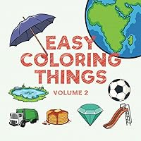Easy Coloring Things: Bold and Easy Various Cute Designs to Color (Easy Coloring Books) Easy Coloring Things: Bold and Easy Various Cute Designs to Color (Easy Coloring Books) Paperback