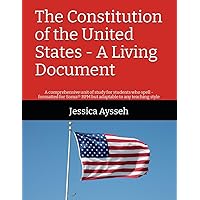 The Constitution of the United States - A Living Document: A comprehensive unit of study for students who spell - formatted for Soma® RPM but ... style (Lessons for Students Who Spell)