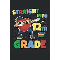 Straight Into 12th Grade Funny Dabbing Apple First Day School: Lined Notebook Journal To Do Exercise Book Or Diary (6