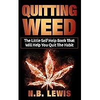 Quit Weed: The Little Self Help Book That Will Help You Quit The Habit (Life Mastery) Quit Weed: The Little Self Help Book That Will Help You Quit The Habit (Life Mastery) Paperback Kindle