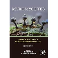 Myxomycetes: Biology, Systematics, Biogeography and Ecology Myxomycetes: Biology, Systematics, Biogeography and Ecology Paperback