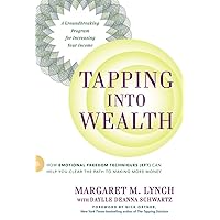 Tapping Into Wealth: How Emotional Freedom Techniques (EFT) Can Help You Clear the Path to Making More Money Tapping Into Wealth: How Emotional Freedom Techniques (EFT) Can Help You Clear the Path to Making More Money Paperback Audible Audiobook Kindle Hardcover Audio CD