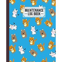 Maintenance Log Book: Repairs And Maintenance Record Book for Home, Office, Construction and Other Equipments, 120 Pages, Size 8