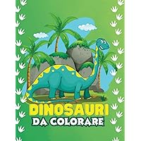 Album da colorare per bambini - Il mondo dei Dinosauri: Attività creative per bambini a partire dai 2 anni - Colora i dinosauri - Idea regalo per bambini (Italian Edition)