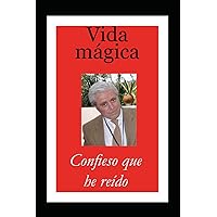 Vida mágica: Confieso que he reído (Spanish Edition) Vida mágica: Confieso que he reído (Spanish Edition) Paperback Kindle