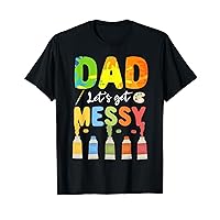 Art Painting Birthday Dad Artist Let's Get Messy Paint Party T-Shirt