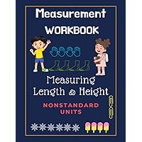 Measurement workbook Measuring Length and Height Nonstandard Units: Math Fun activities book for kids preschool kindergarten first grade learn basic measurement