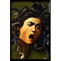 Caravaggio: Medusa. Quaderno elegante per gli amanti dell'arte. (Italian Edition) Caravaggio: Medusa. Quaderno elegante per gli amanti dell'arte. (Italian Edition) Paperback