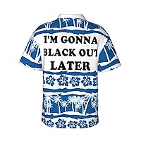 I'm Gonna Black Out Later-Shirt Funny T Shirts Hawaii Floral Casual Short Sleeve Tees Unisex