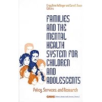 Families and the Mental Health System for Children and Adolescents: Policy, Services, and Research (Children′s Mental Health Services Annuals) Families and the Mental Health System for Children and Adolescents: Policy, Services, and Research (Children′s Mental Health Services Annuals) Hardcover Paperback