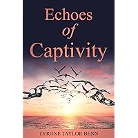 Echoes of Captivity Echoes of Captivity Kindle Paperback