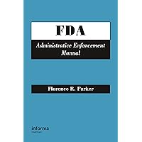 FDA Administrative Enforcement Manual FDA Administrative Enforcement Manual Hardcover