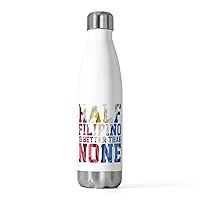 Motivational Prideful Filipino Pinoy Appreciation Women Men Uplifting Asians Saying Statements Philippines 20oz Insulated Bottle 20oz