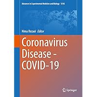 Coronavirus Disease - COVID-19 (Advances in Experimental Medicine and Biology Book 1318) Coronavirus Disease - COVID-19 (Advances in Experimental Medicine and Biology Book 1318) Kindle Hardcover Paperback