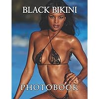 Black Bikini Girls Photo Book: Funny Gag Gifts For Boys, Men And Husbands To Decor | 40 High-Quality Sexy Black Lingeries Photos