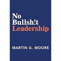 No Bullsh!t Leadership No Bullsh!t Leadership Hardcover Audible Audiobook Kindle