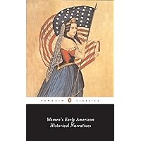 Women's Early American Historical Narratives (Penguin Classics) Women's Early American Historical Narratives (Penguin Classics) Paperback Kindle
