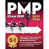 PMP Exam Prep: Skyrocket your Career by Becoming a World-Wide Certified Project Management Professional. The Very Ultimate 5-in-1 Bible Guide to Pass the Exam. Do Great on Your Very First Attempt!