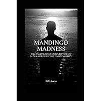 Mandingo Madness: Digital Pornography's Impact on Black Male Identity and Sexuality