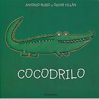 Cocodrilo (De La Cuna a La Luna) (Spanish Edition) Cocodrilo (De La Cuna a La Luna) (Spanish Edition) Hardcover Board book