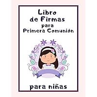 libro de firmas para primera comunión para niñas: ¿Buscas un regalo único? Un cuaderno personalizado original es la respuesta. (Spanish Edition)
