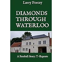 Diamonds Through Waterloo: A Baseball Story: T-Reports