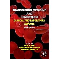 Transfusion Medicine and Hemostasis: Clinical and Laboratory Aspects Transfusion Medicine and Hemostasis: Clinical and Laboratory Aspects Paperback eTextbook
