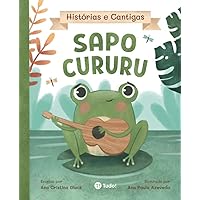 Sapo Cururu (Histórias e Cantigas) (Portuguese Edition) Sapo Cururu (Histórias e Cantigas) (Portuguese Edition) Paperback Kindle