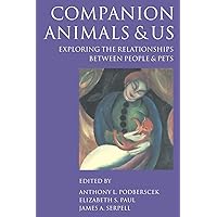 Companion Animals and Us: Exploring the Relationships between People and Pets Companion Animals and Us: Exploring the Relationships between People and Pets Paperback Hardcover