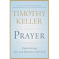 Prayer: Experiencing Awe and Intimacy with God Prayer: Experiencing Awe and Intimacy with God Paperback Audible Audiobook Kindle Hardcover Audio CD