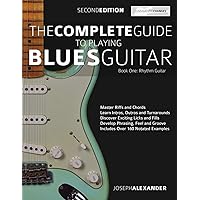 The Complete Guide to Playing Blues Guitar Book One - Rhythm Guitar: Master Blues Rhythm Guitar Playing (Learn How to Play Blues Guitar)