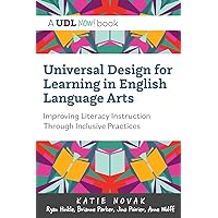 Universal Design for Learning in English Language Arts: Improving Literacy Instruction Through Inclusive Practices (Udl Now!) Universal Design for Learning in English Language Arts: Improving Literacy Instruction Through Inclusive Practices (Udl Now!) Paperback Kindle